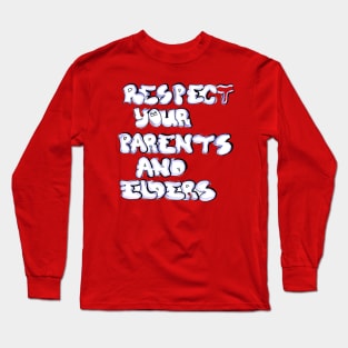 RESPECT YOUR PARENTS AND ELDERS Long Sleeve T-Shirt